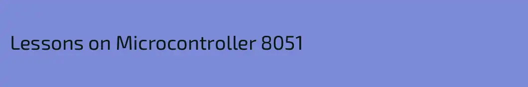 Lessons on Microcontroller 8051